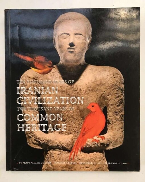 Ten Thousand Years of Iranian Civilization Topkapı Palace Museum