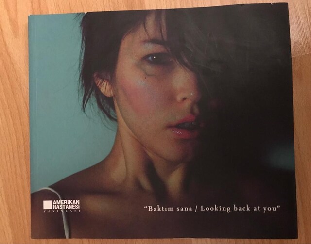 Baktım sana looking back at you / Gözde Türkkan