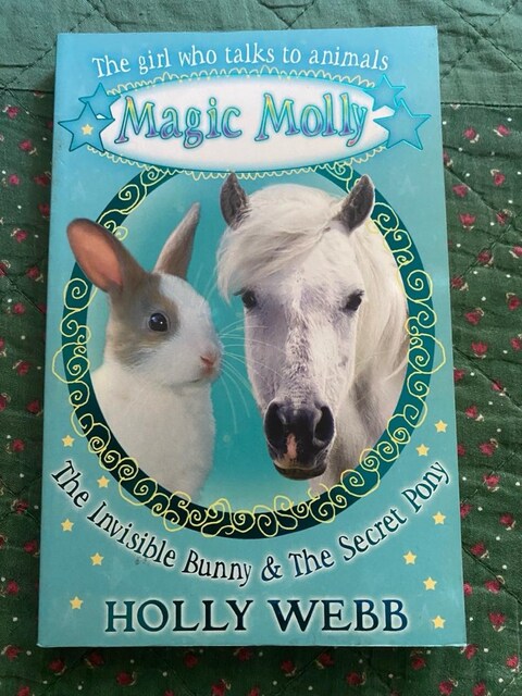 Magic Molly / Holly Webb - The Ibvisible Bunny & fhe Secret Pony