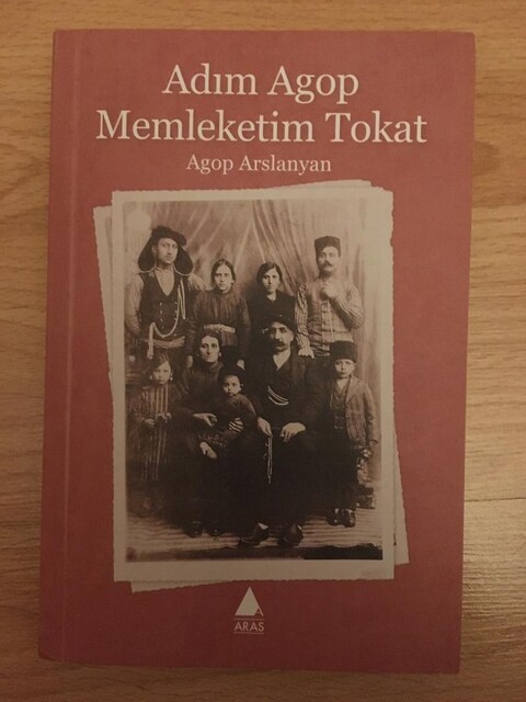 Adım Agop Memleketim Tokat / Agop Arslanyan