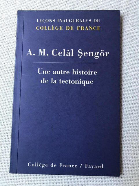 Une autre histoire de la tectonique / A.M. Celâl Sengör (İmzalı)