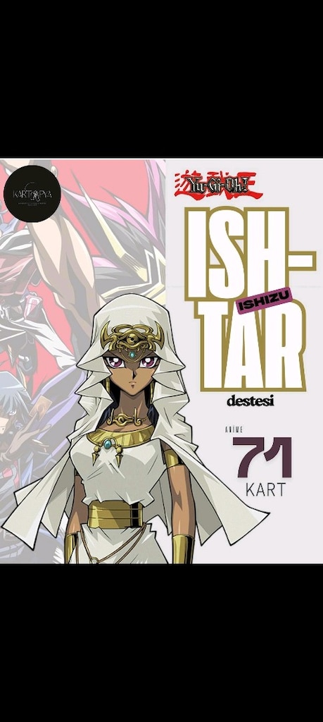 İshizu İshtar Anime Hal Destesi 71 Yugioh Kartı Yu-Gi-Oh!