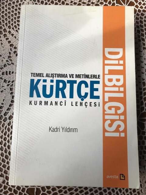 Temel Alıştırma ve Metinlerle Kürtçe Kurmanci Lehçesi / Kadri Yıldırım