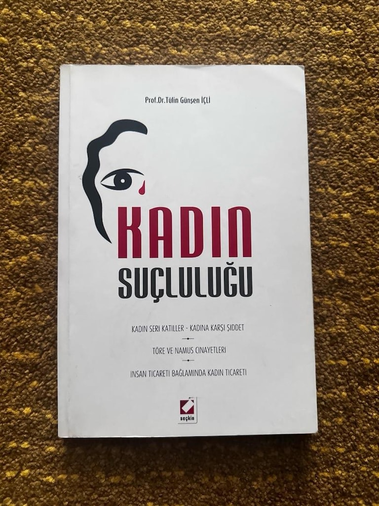 Kadın Suçluluğu - Prof. Dr. Tülin Günşen İçli - 3