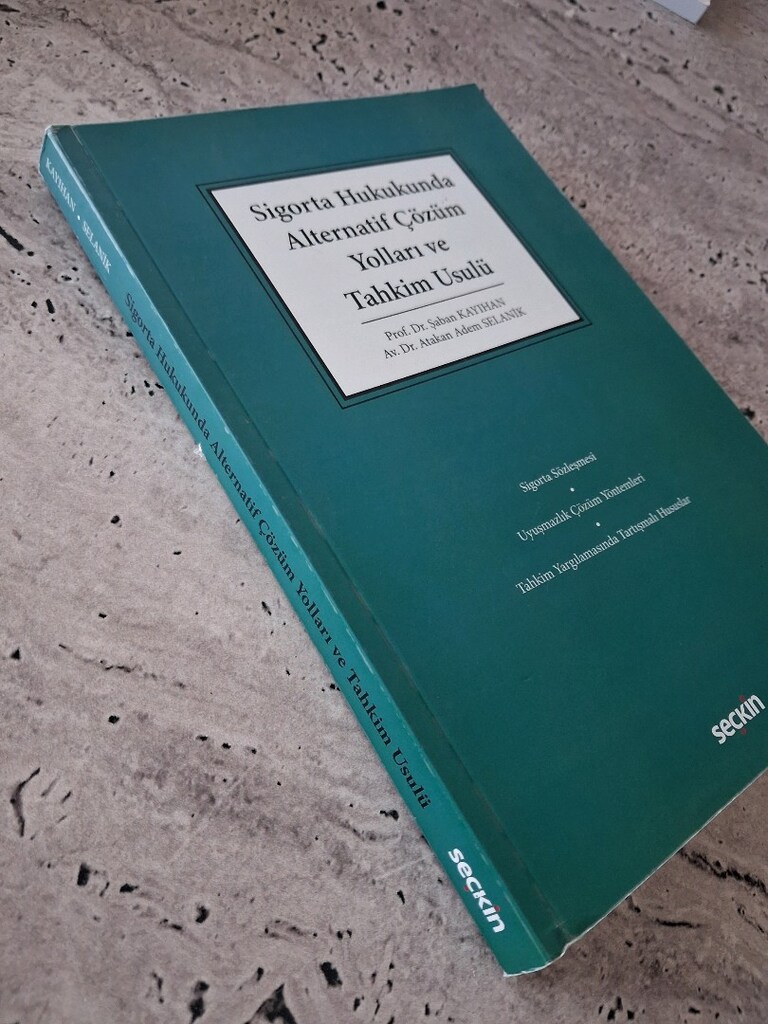 Sigorta Hukukunda Alternatif Çözüm Yolları ve Tahkim Usulü kitabıdır. - 2