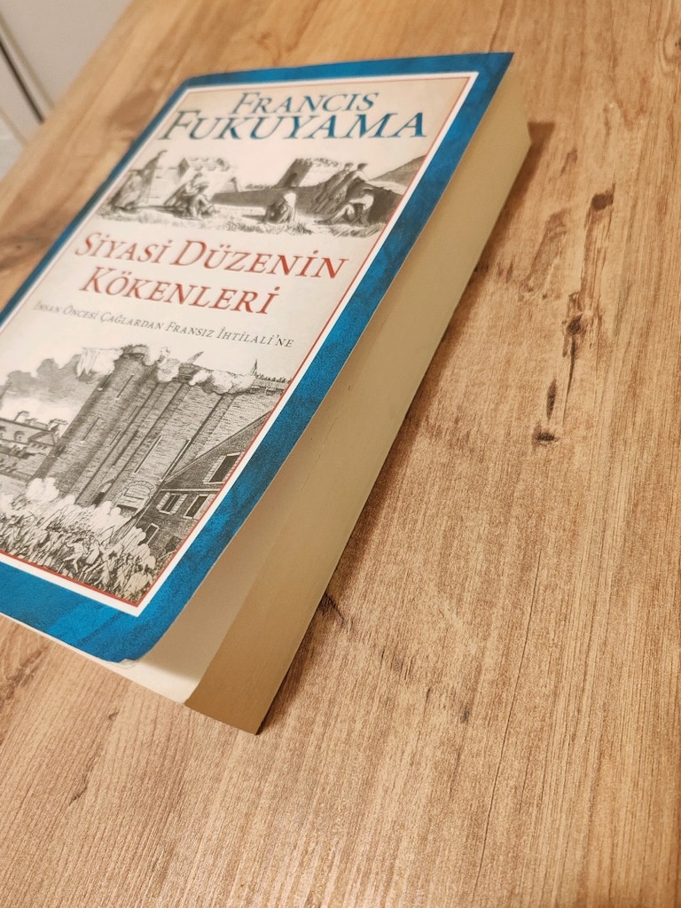 Francis Fukuyama - Siyasi Düzenin Kökenleri - 4