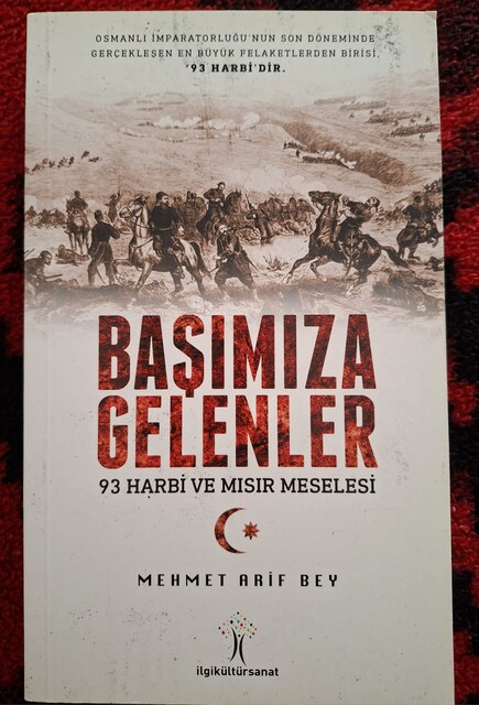 Başımıza Gelenler-93 Harbi ve Mısır Meselesi-Miralay Mehmet Arif Bey