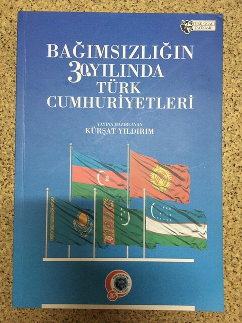 Bağımsızlığın 30. Yılında Türk Cumhuriyetleri / Kürşat Yıldırım