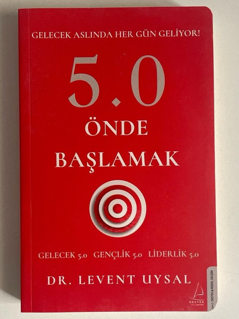 5.0 Önde Başlamak Gelecek Aslında Her Gün Geliyor - Levent Uysal - 2