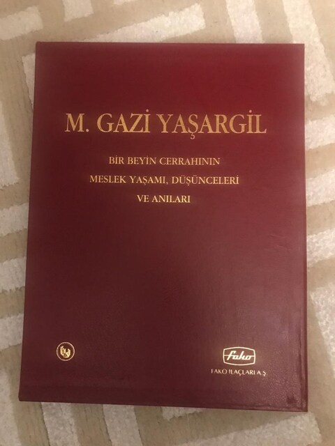 M. Gazi Yaşargil Bir Beyin Cerrahının Meslek Yaşamı Düşünceleri ve Anı