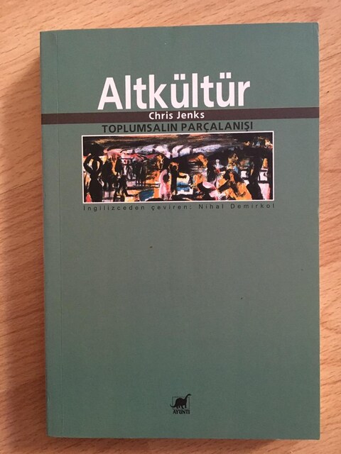 Altkültür Toplumsalın Parçalanışı / Chris Jenks