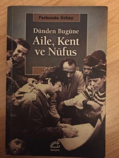 Dünden Bugüne Aile, Kent ve Nüfus / Ferhunde Özbay