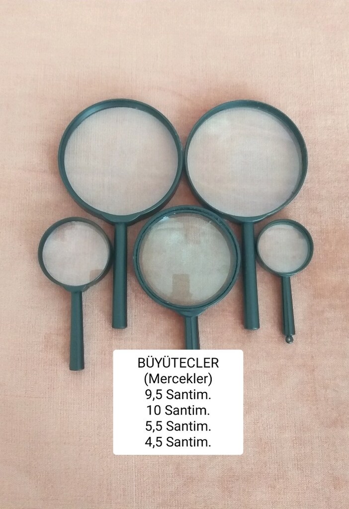 BÜYÜTECLER (Mercekler) 9,5 Santim. 10 Santim. 5,5 Santim. 4,5 Santim.