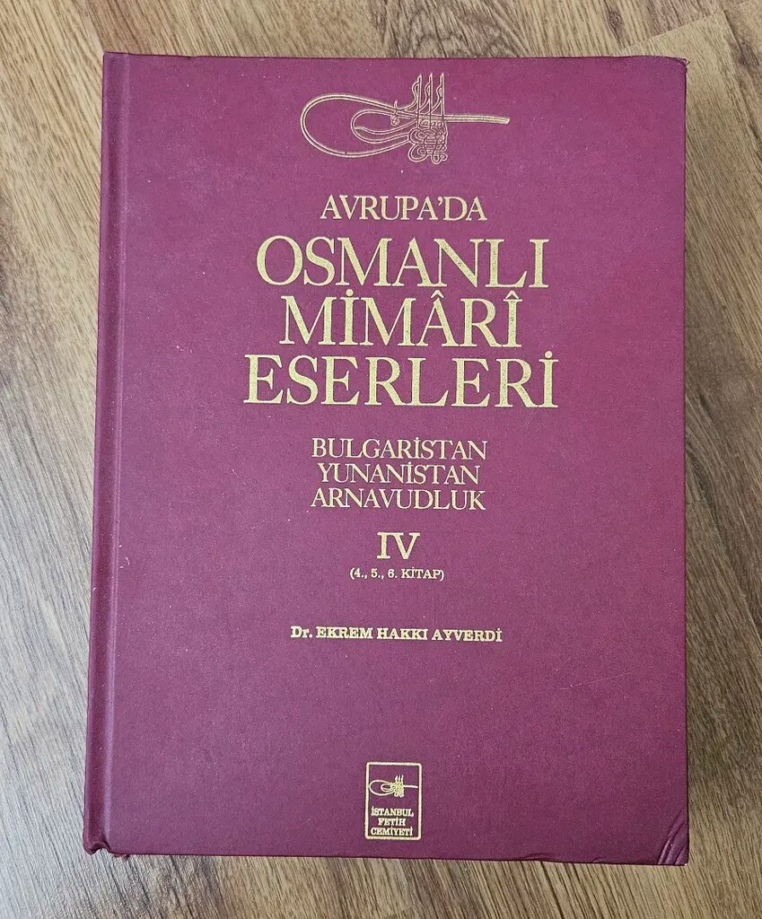 Avrupada Osmanlı Mimari Eserleri, Ekrem Hakkı Ayverdi 3 Cilt takım - 4