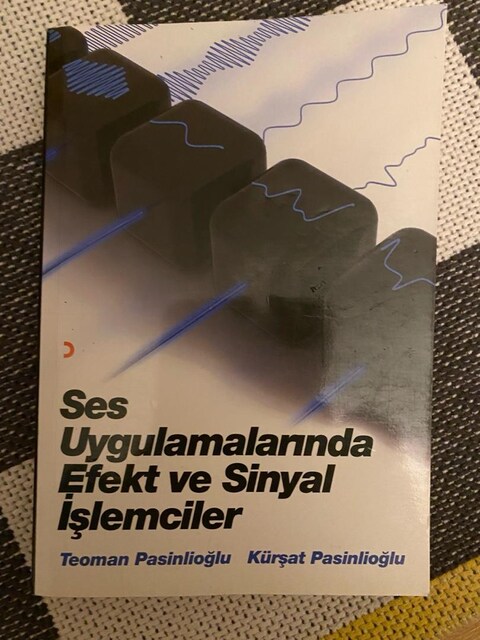 Ses Uygulamalarında Efekt ve Sinyal İşlemciler / Teoman Pasinlioğlu