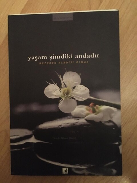Yaşam Şimdiki Andadır / Thich Nhat Hanh