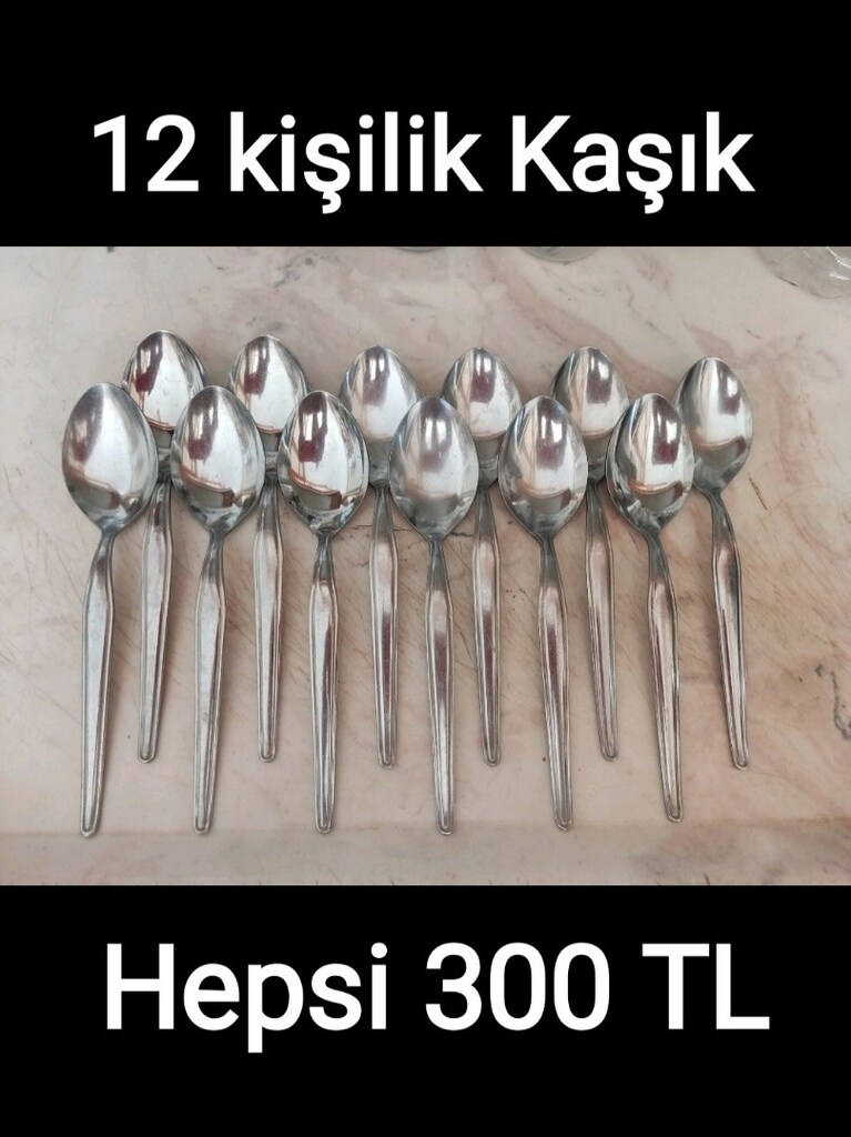 Kaşık 6 adet 100 TL dir. - 6