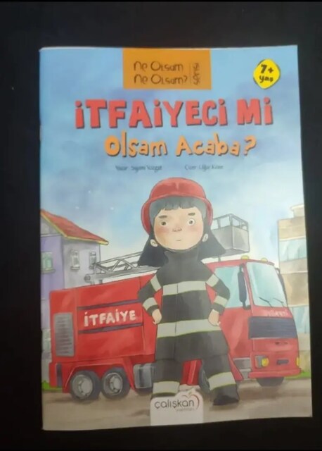 İtfaiyeci mi Olsam Acaba? - Meslek Tanıtım Çocuk Öykü Kitabı