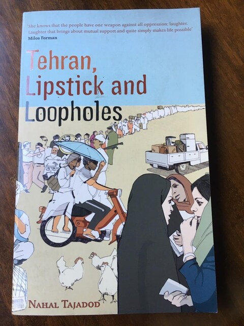 Tehran, Lipstick and Loopholes / Nahal Tajadod