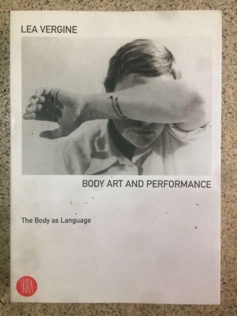 Body Art and Performance: The Body as Language / Lea Vergine
