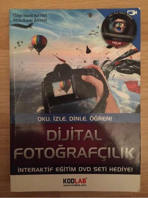 Dijital Fotoğrafçılık Oku, İzle, Dinle, Öğren / Özge Mardi BAYAR