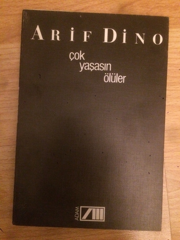 Çok Yaşasın Ölüler / Arif Dino