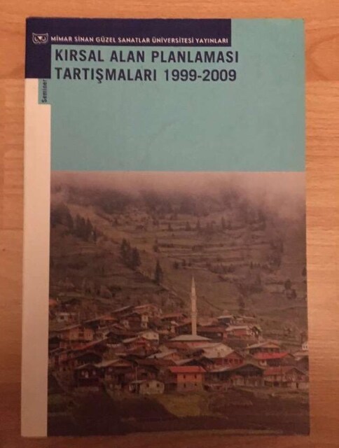 Kırsal Alan Planlaması Tartışmaları 1999 - 2009 /Edit.: Hürriyet Öğdül
